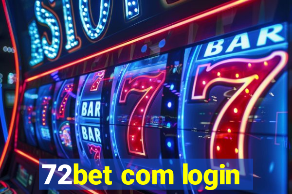 72bet com login